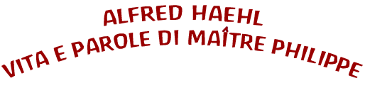 Vita e parole di Maitre Philippe